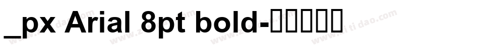 _px Arial 8pt bold字体转换